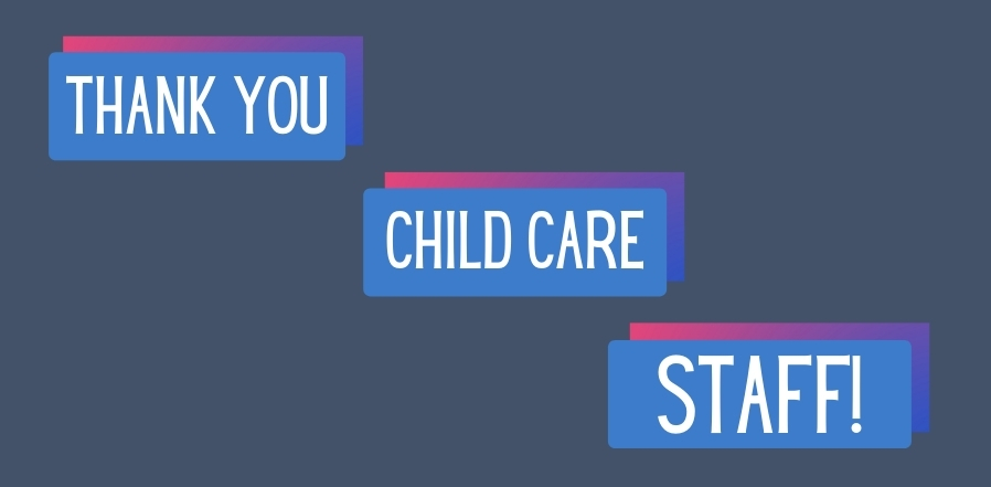 Dark blue background with lighter blue text boxes, first says "THANK YOU" second says "CHILD CARE" and third "STAFF!"